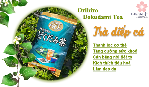 Trà Diếp Cá Dokudami Orihiro - Thải Độc, Làm Đẹp Da, Giảm Mụn Trà Diếp Cá Dokudami Orihiro - Thải Độc, Làm Đẹp Da, Giảm Mụn