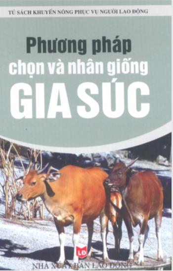 SÁCH :  PHƯƠNG PHÁP CHỌN VÀ NHÂN GIỐNG GIA SÚC 
