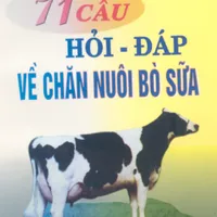 Sách: 71 CÂU HỎI ĐÁP VỀ CHĂN NUÔI BÒ SỮA