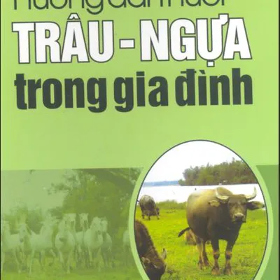 HƯỚNG DẪN NUÔI TRÂU-NGỰA TRONG GIA ĐÌNH
