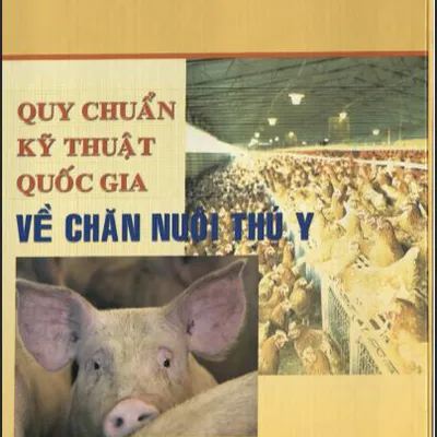 Sách: QUY CHUẨN KỸ THUẬT QUỐC GIA VỀ CHĂN NUÔI THÚ Y QUYỂN 1 