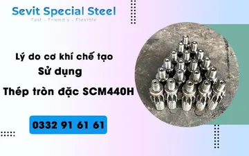 Vật liệu cơ khí chế tạo chi tiết máy - Thép tròn đặc SCM440H