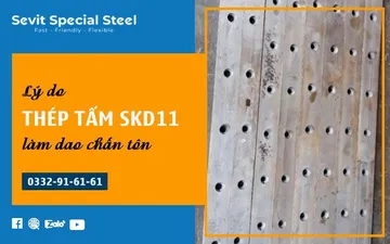 Lý do làm dao chấn tôn bằng thép tấm SKD11 Lý do làm dao chấn tôn bằng thép tấm SKD11