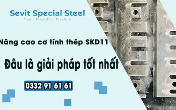 Mechanical properties of SKD11 steel Mechanical properties of SKD11 steel