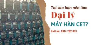 Đại lý máy hàn CET hưởng chiết khấu cao