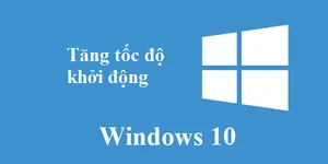 20 Cách Tăng Tốc Máy Tính Windows 10 Hiệu Quả Nhất