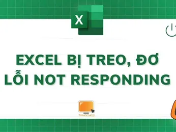 7 Cách khắc phục lỗi Excel bị treo đơ và Cách xử lý Not responding