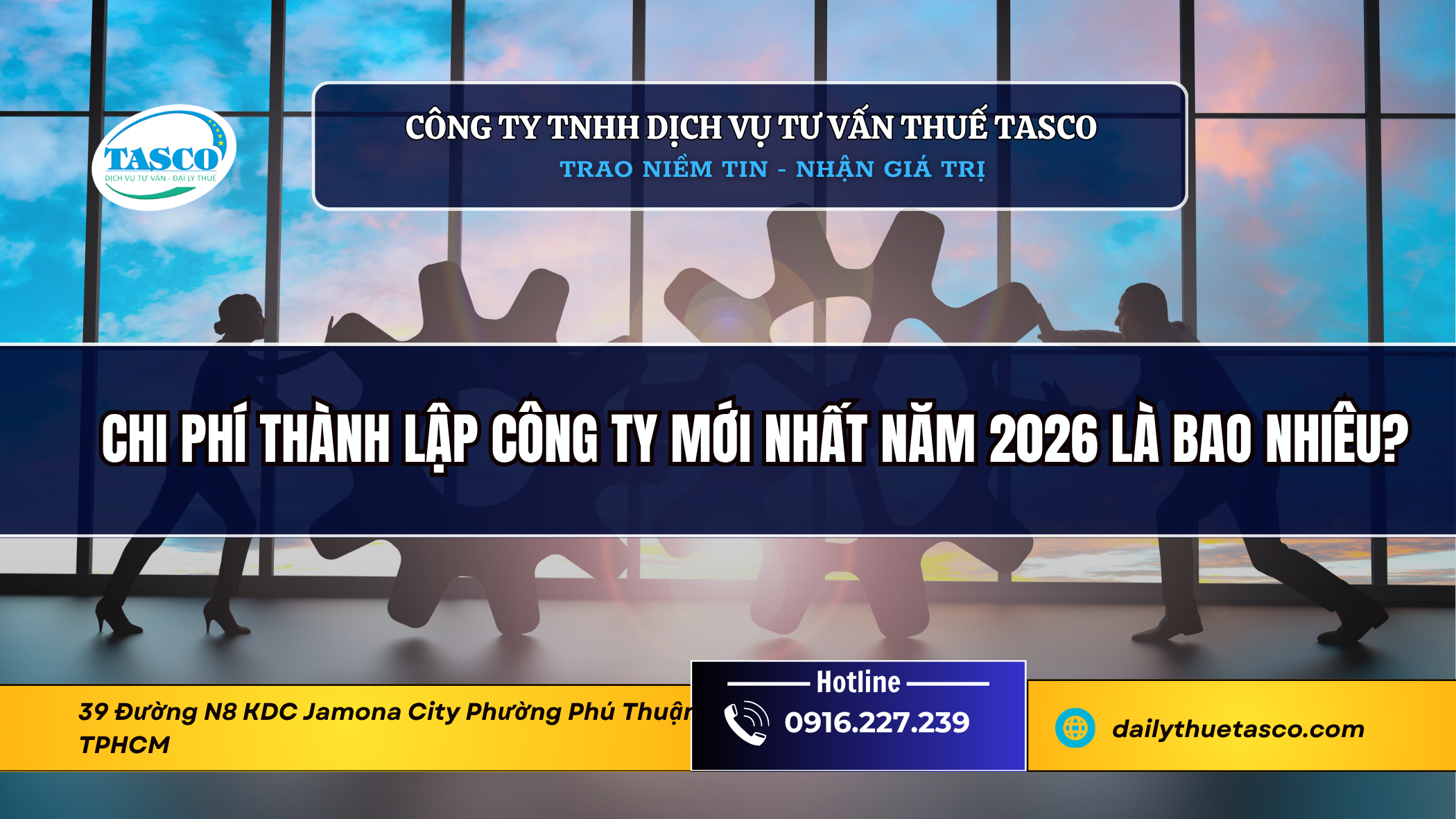 Chi phí thành lập công ty mới nhất năm 2026 là bao nhiêu? Chi phí thành lập công ty mới nhất năm 2026 là bao nhiêu?