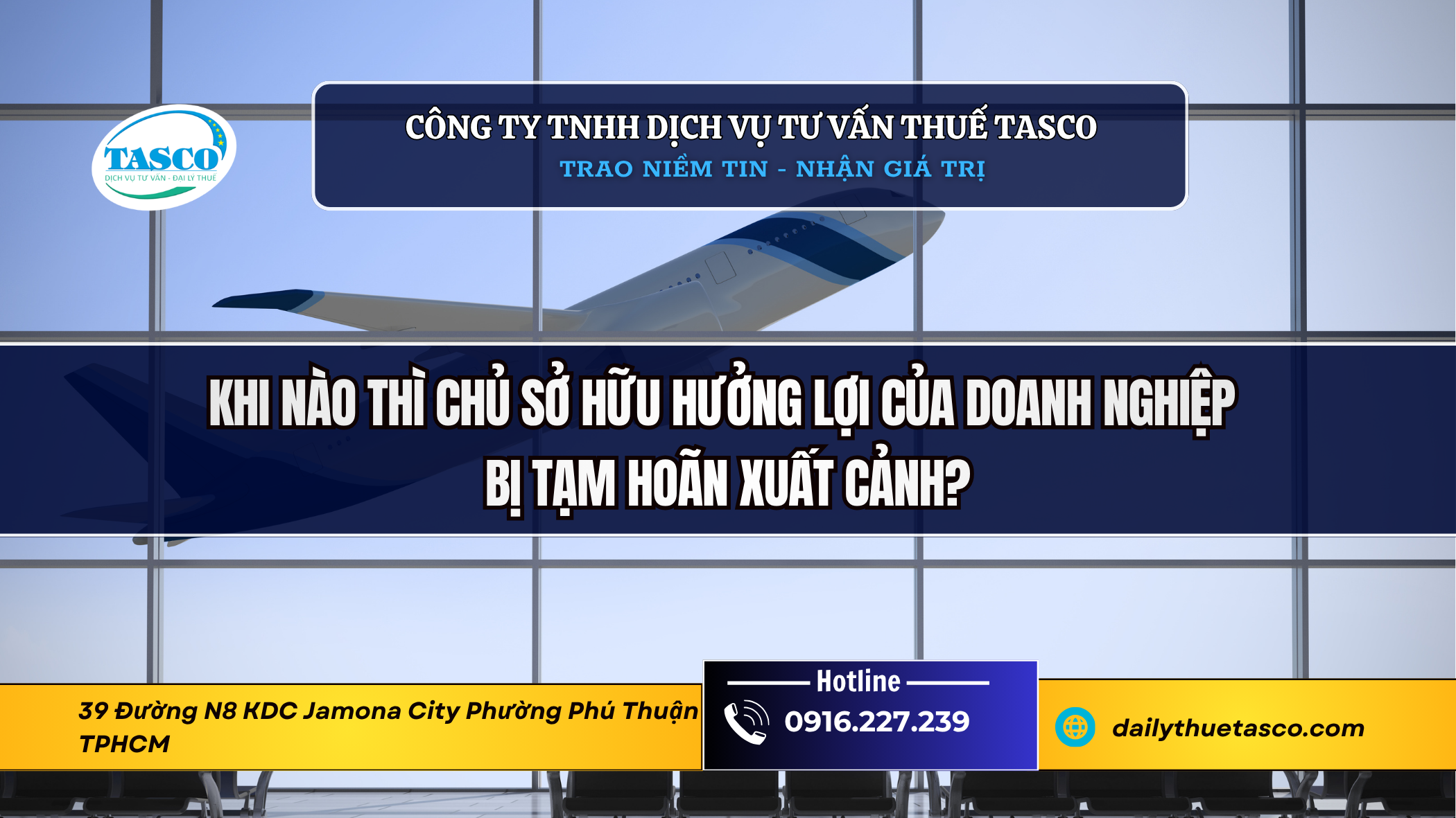 Khi nào thì chủ sở hữu hưởng lợi của doanh nghiệp bị tạm hoãn xuất cảnh? Khi nào thì chủ sở hữu hưởng lợi của doanh nghiệp bị tạm hoãn xuất cảnh?