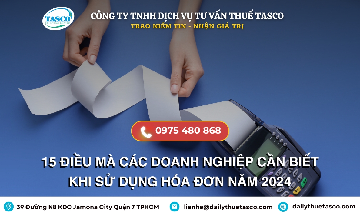 15 Điều mà các doanh nghiệp cần biết khi sử dụng hóa đơn năm 2024 15 Điều mà các doanh nghiệp cần biết khi sử dụng hóa đơn năm 2024