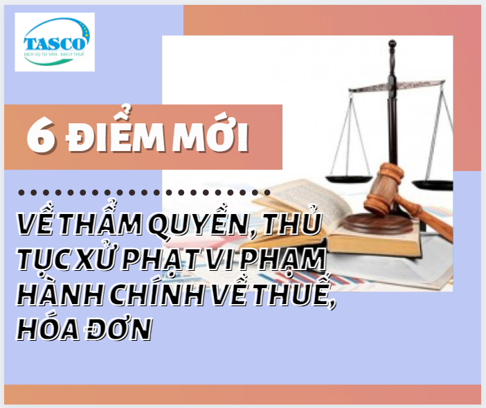 Điểm mới về thẩm quyền, thủ tục xử phạt vi phạm hành chính về thuế, hóa đơn