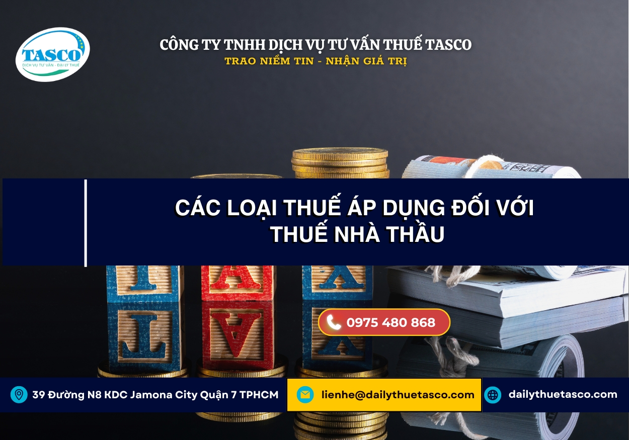 Các loại thuế áp dụng đối với thuế nhà thầu Các loại thuế áp dụng đối với thuế nhà thầu