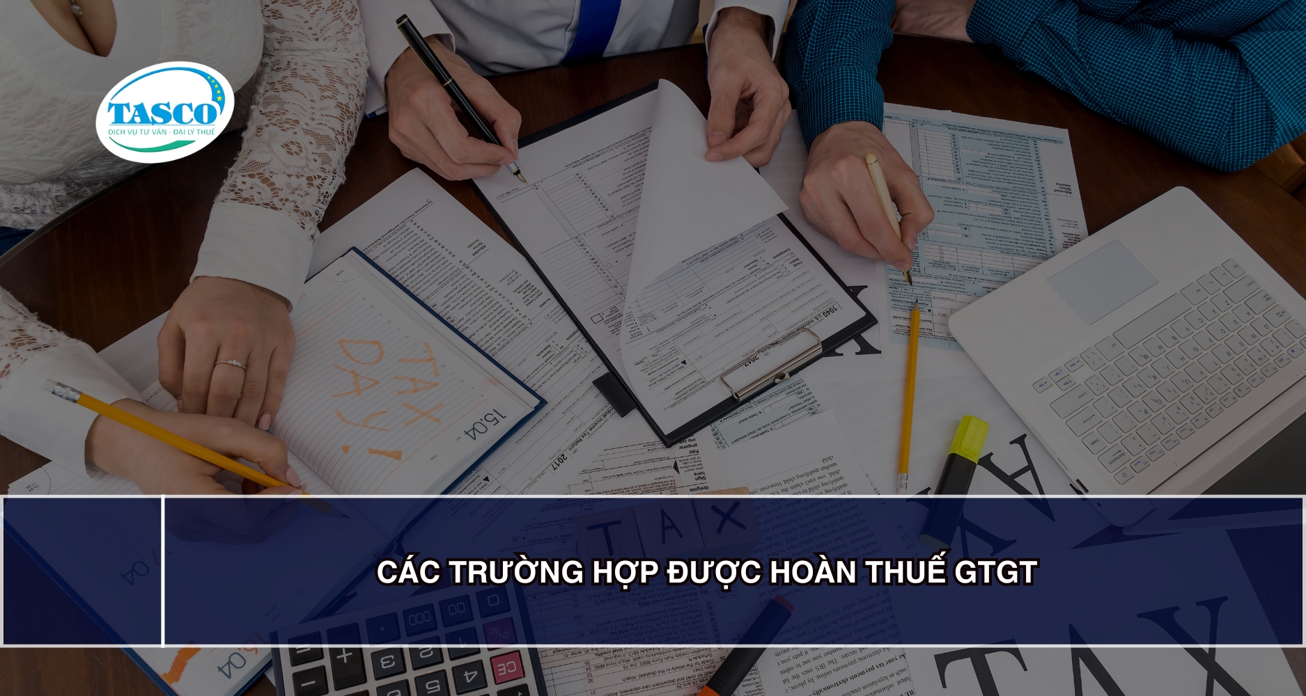 Các trường hợp hoàn thuế GTGT Các trường hợp hoàn thuế GTGT