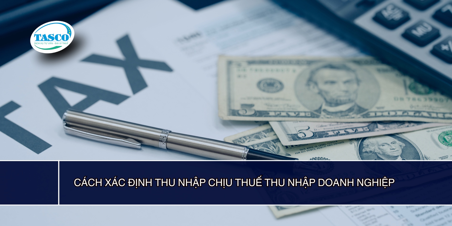 Cách xác định thu nhập chịu thuế thu nhập doanh nghiệp Cách xác định thu nhập chịu thuế thu nhập doanh nghiệp