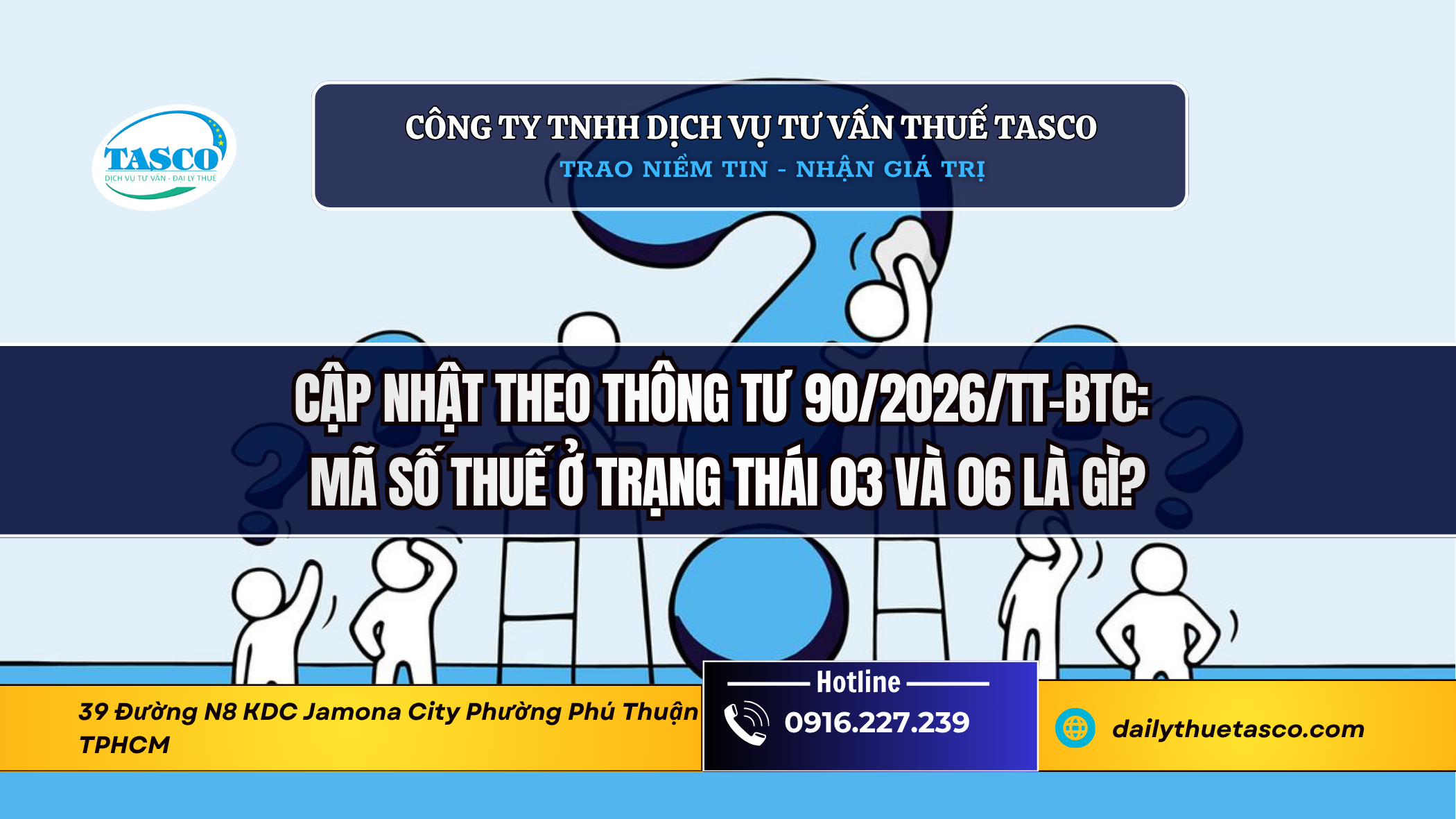 Cập nhật theo Thông tư 90/2026/TT-BTC: Mã số thuế ở trạng thái 03 và 06 là gì? Cập nhật theo Thông tư 90/2026/TT-BTC: Mã số thuế ở trạng thái 03 và 06 là gì?