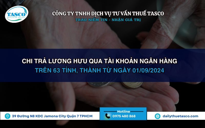 Chi trả lương hưu qua tài khoản Ngân Hàng trên 63 tỉnh, thành từ ngày 01/09/2024 Chi trả lương hưu qua tài khoản Ngân Hàng trên 63 tỉnh, thành từ ngày 01/09/2024