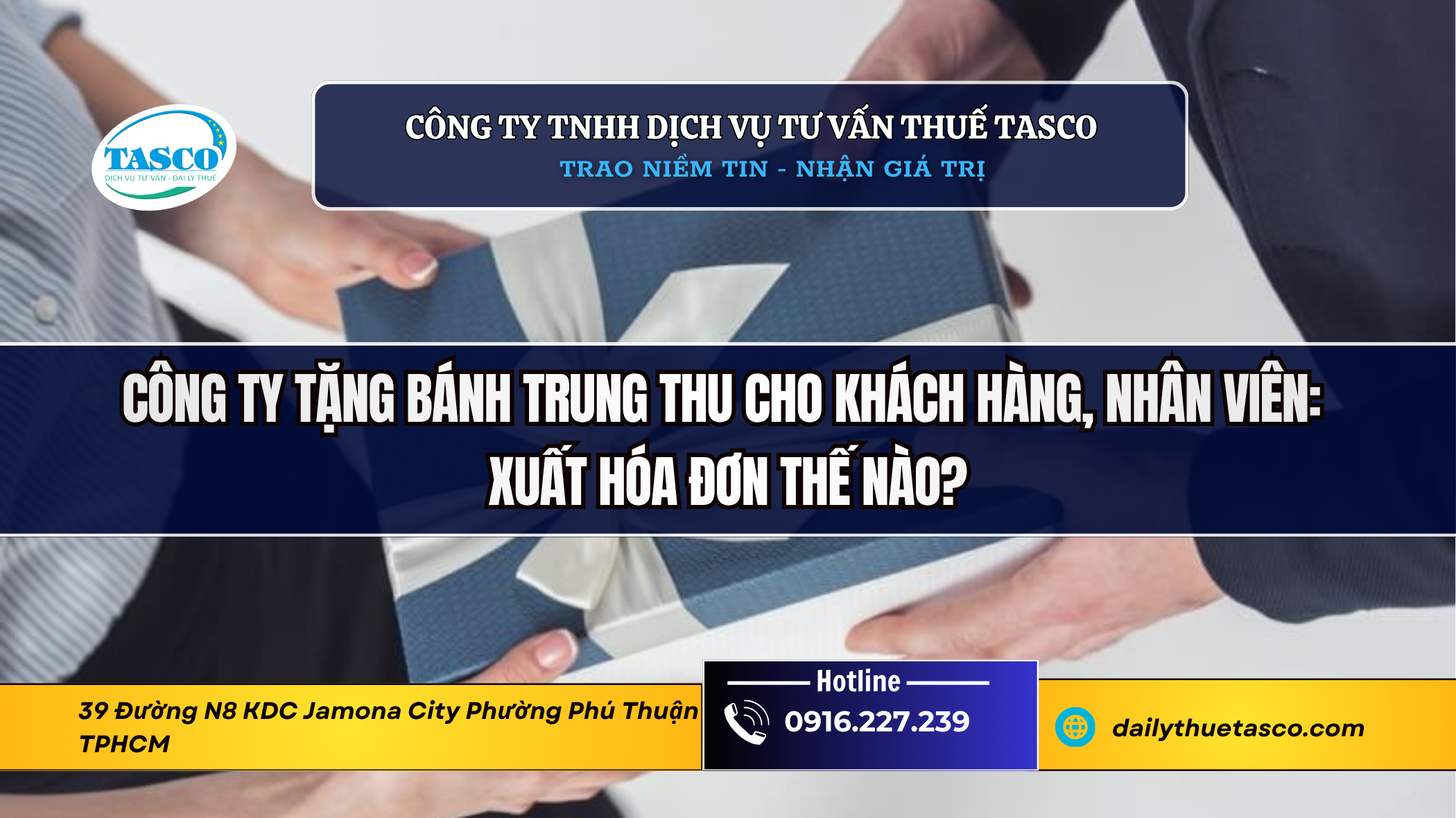 Công ty tặng bánh trung thu cho khách hàng, nhân viên: Xuất hóa đơn thế nào? Công ty tặng bánh trung thu cho khách hàng, nhân viên: Xuất hóa đơn thế nào?
