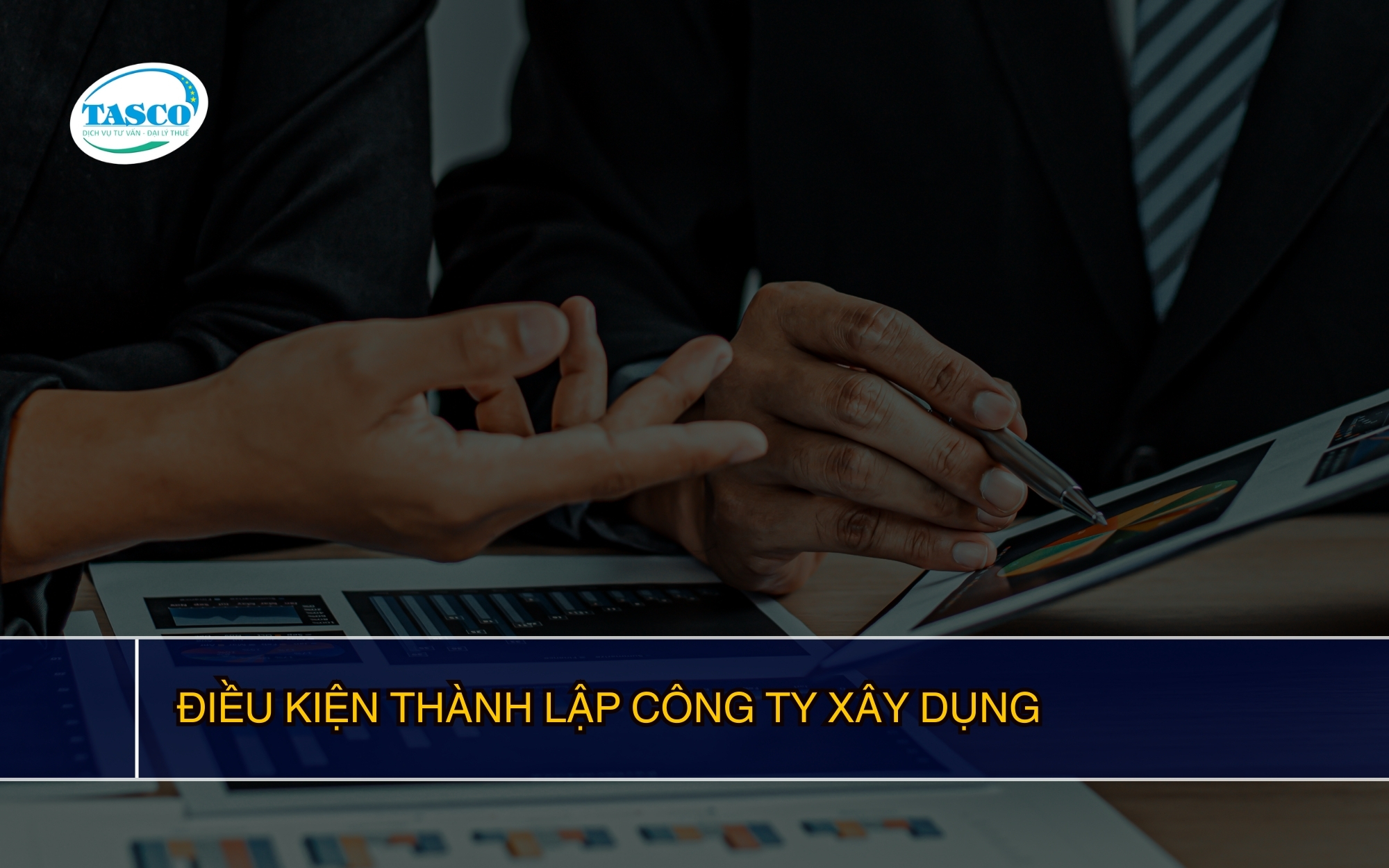 Điều kiện thành lập công ty xây dựng Điều kiện thành lập công ty xây dựng