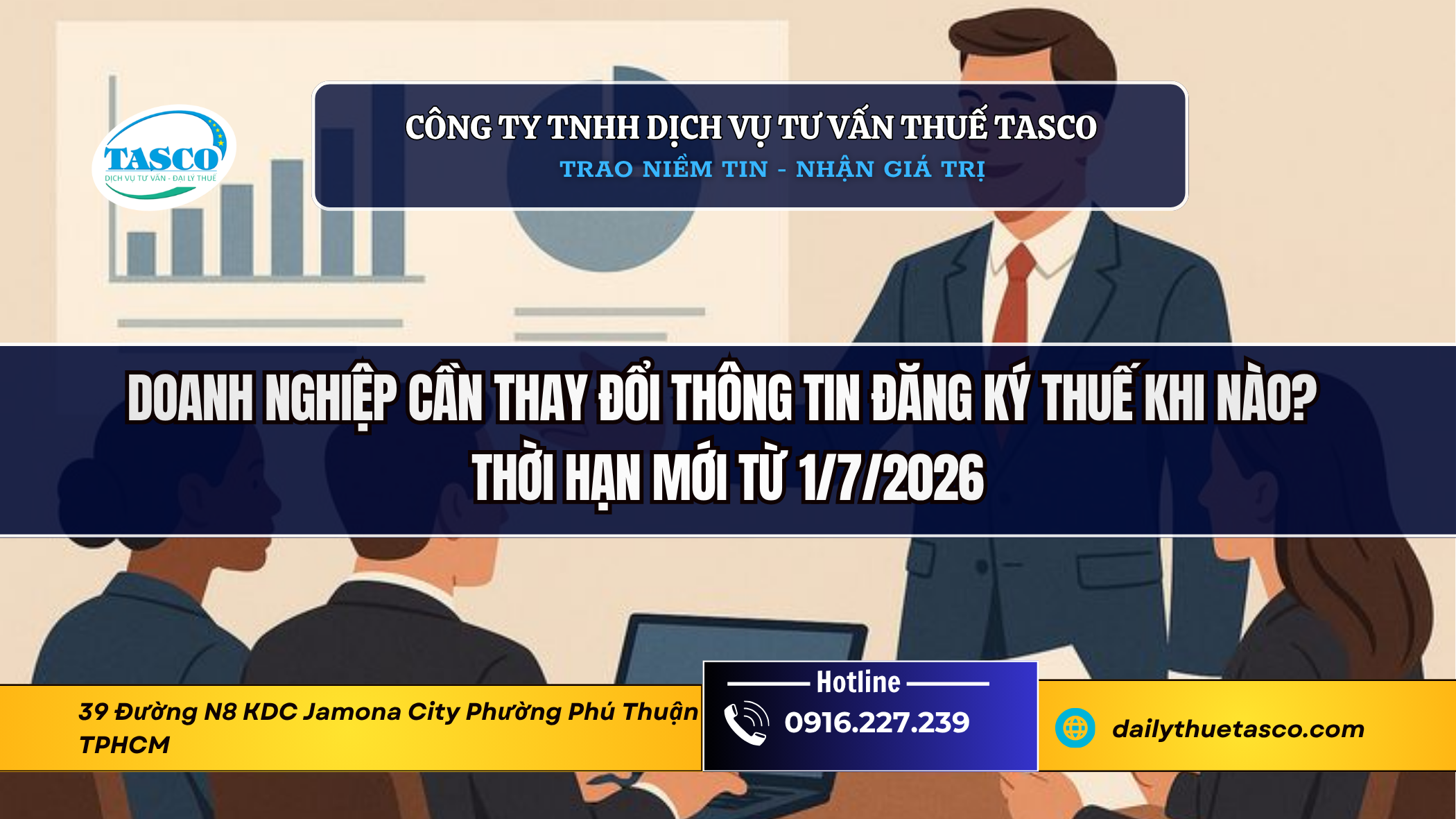 Doanh nghiệp cần thay đổi thông tin đăng ký thuế khi nào? Thời hạn mới từ 1/7/2026 Doanh nghiệp cần thay đổi thông tin đăng ký thuế khi nào? Thời hạn mới từ 1/7/2026