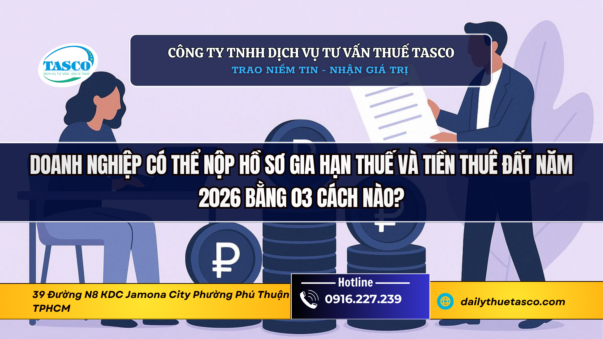 Doanh nghiệp có thể nộp hồ sơ gia hạn thuế và tiền thuê đất năm 2026 bằng 03 cách nào? Doanh nghiệp có thể nộp hồ sơ gia hạn thuế và tiền thuê đất năm 2026 bằng 03 cách nào?