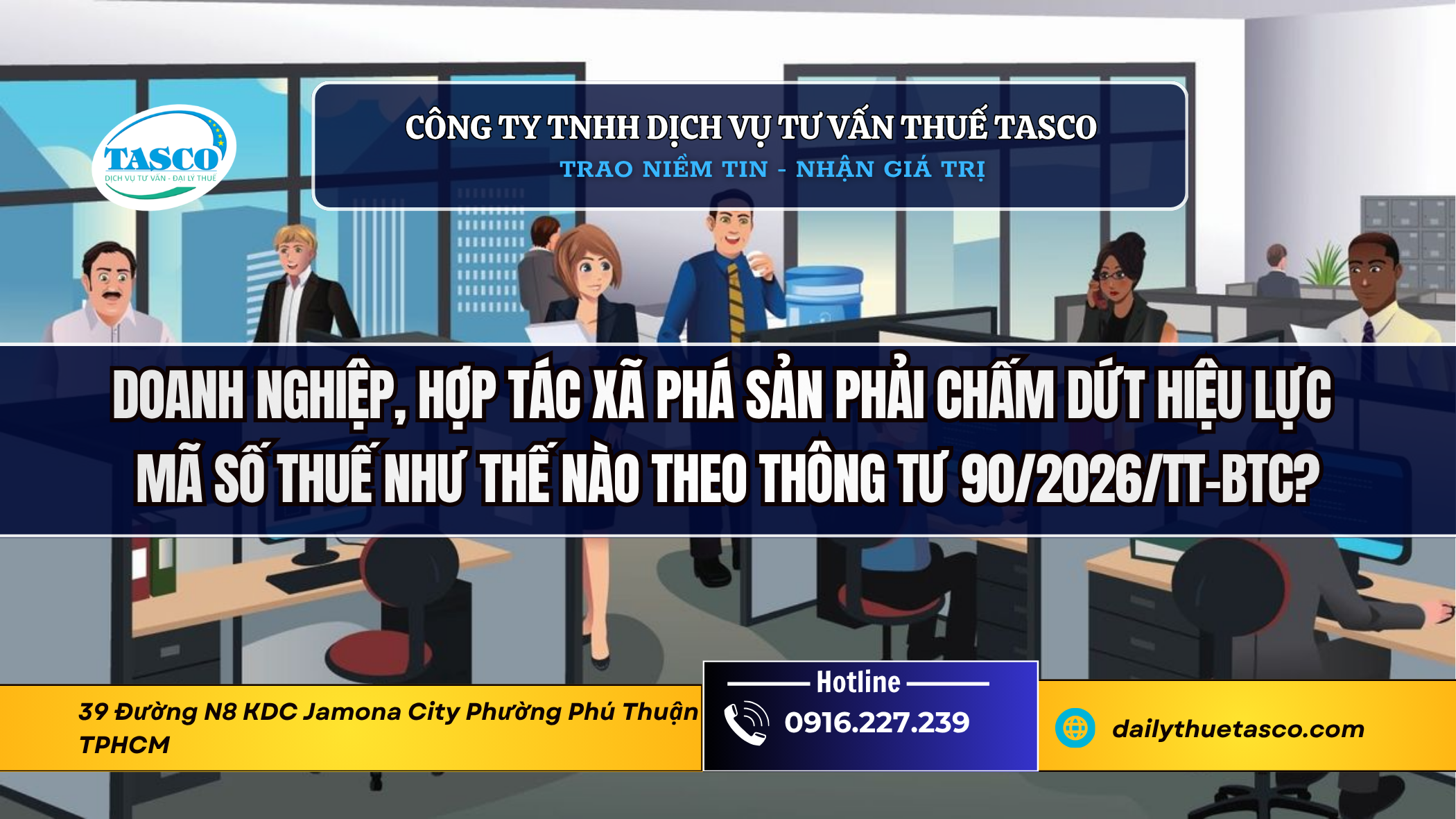 Doanh nghiệp, hợp tác xã phá sản phải chấm dứt hiệu lực mã số thuế như thế nào theo Thông tư 90/2026/TT-BTC? Doanh nghiệp, hợp tác xã phá sản phải chấm dứt hiệu lực mã số thuế như thế nào theo Thông tư 90/2026/TT-BTC?