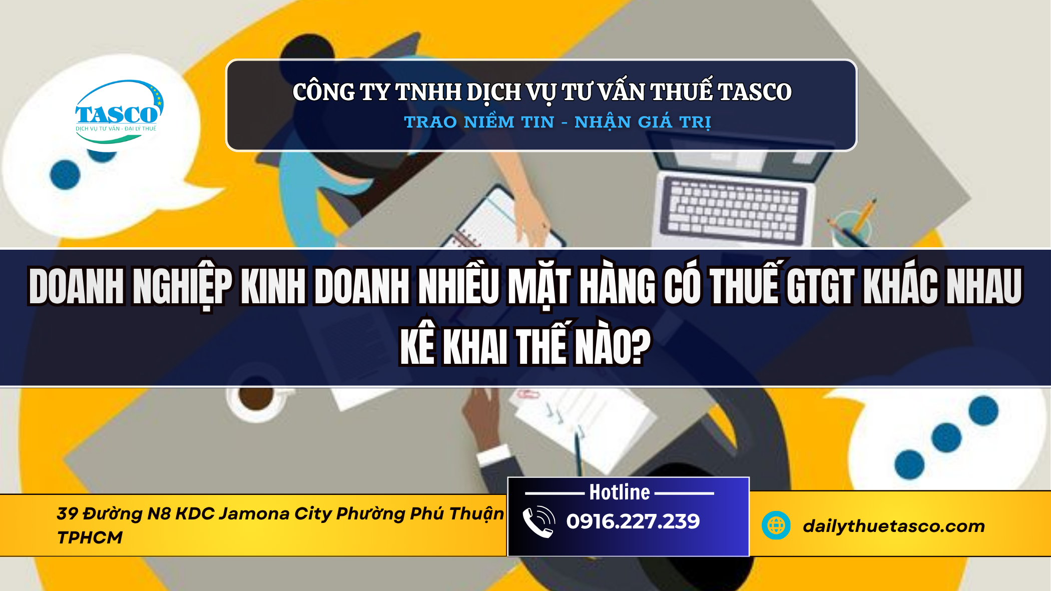 Doanh nghiệp kinh doanh nhiều mặt hàng có thuế GTGT khác nhau kê khai thế nào? Doanh nghiệp kinh doanh nhiều mặt hàng có thuế GTGT khác nhau kê khai thế nào?