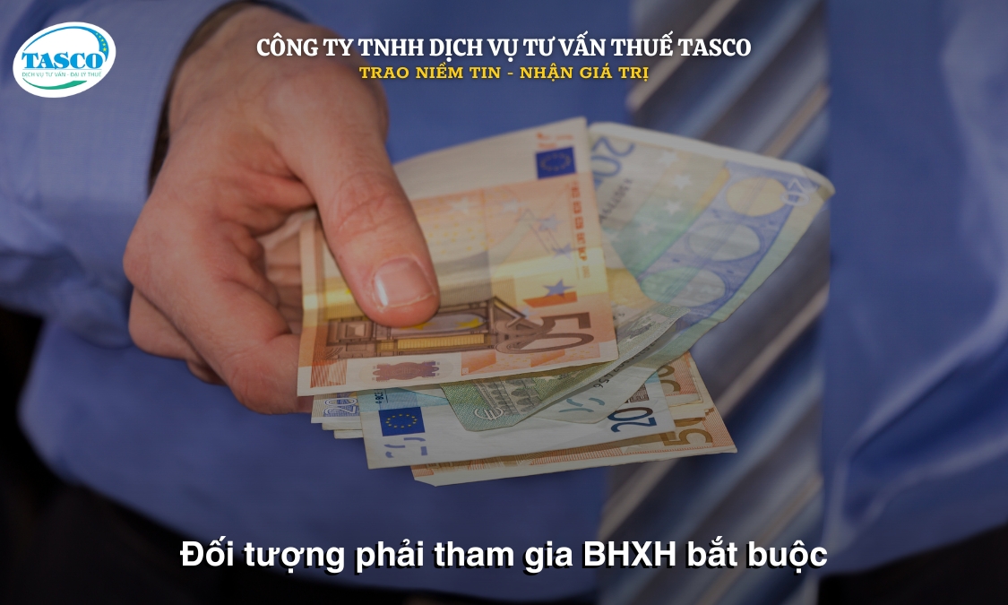 Đối tượng phải tham gia BHXH bắt buộc Đối tượng phải tham gia BHXH bắt buộc