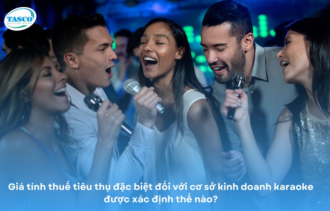 Giá tính thuế tiêu thụ đặc biệt đối với cơ sở kinh doanh karaoke được xác định thế nào? Giá tính thuế tiêu thụ đặc biệt đối với cơ sở kinh doanh karaoke được xác định thế nào?