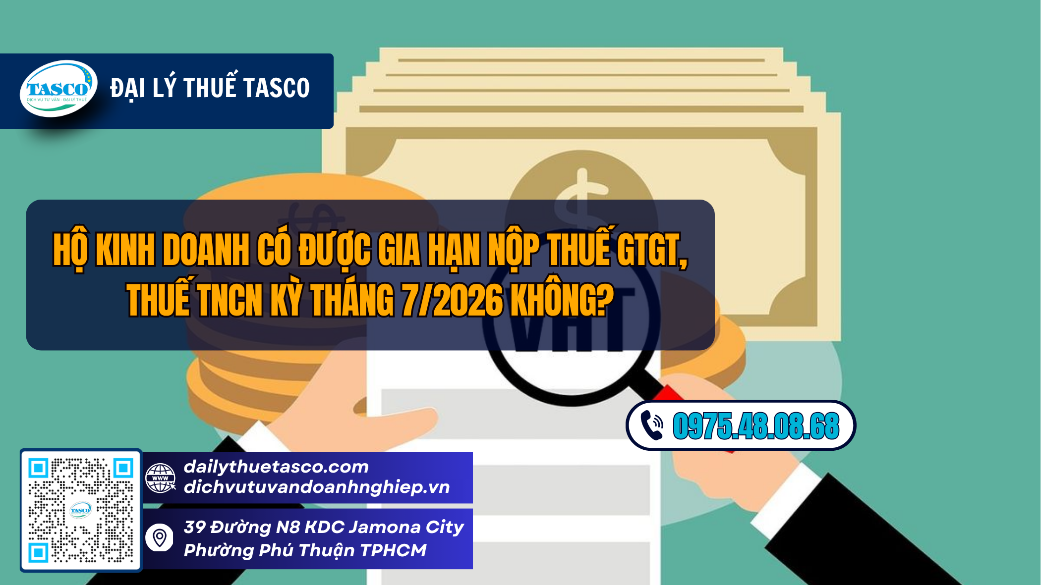 Hộ kinh doanh có được gia hạn nộp thuế GTGT, thuế TNCN kỳ tháng 7/2026 không? Hộ kinh doanh có được gia hạn nộp thuế GTGT, thuế TNCN kỳ tháng 7/2026 không?