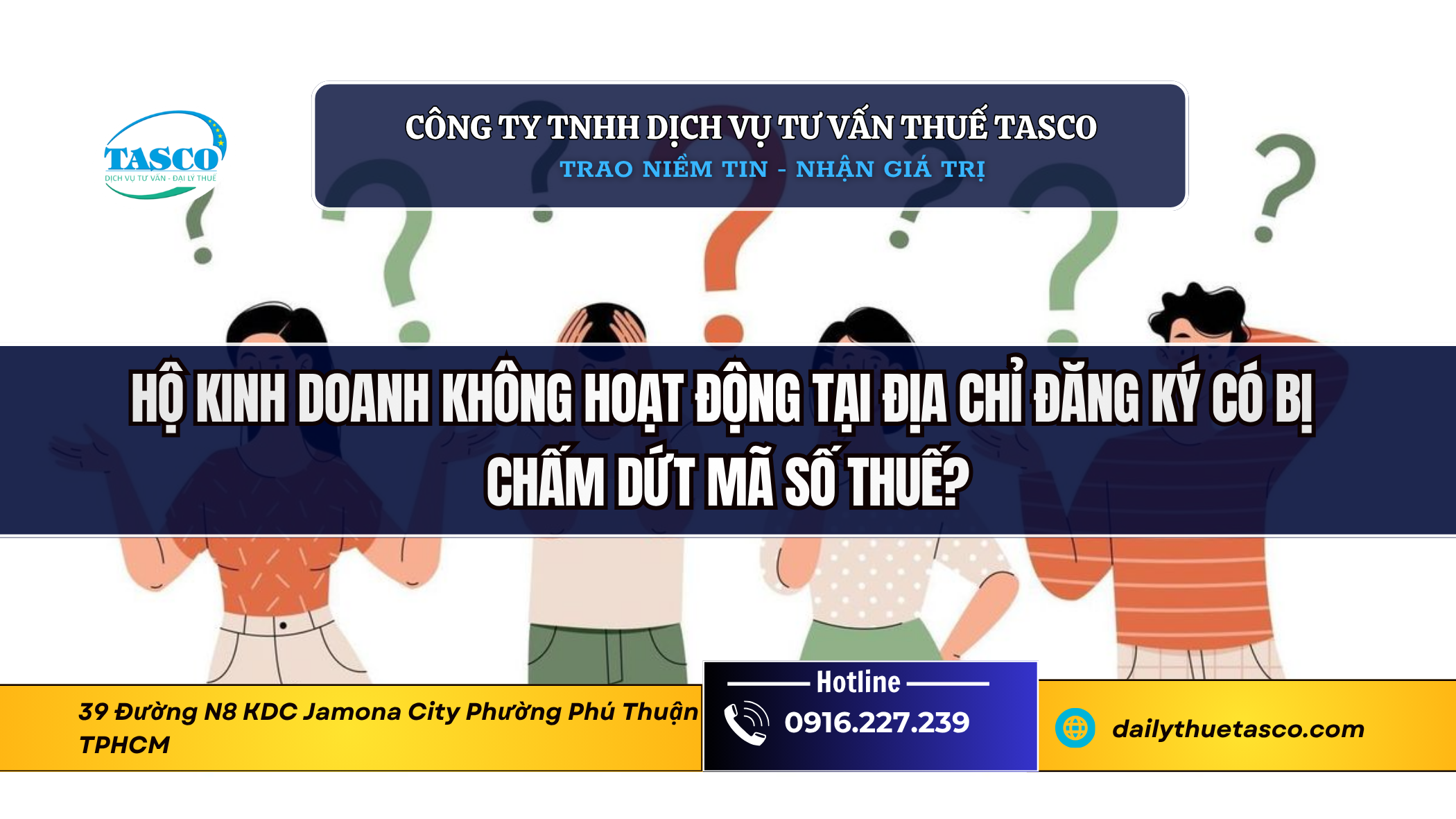 Hộ kinh doanh không hoạt động tại địa chỉ đăng ký có bị chấm dứt mã số thuế? Hộ kinh doanh không hoạt động tại địa chỉ đăng ký có bị chấm dứt mã số thuế?