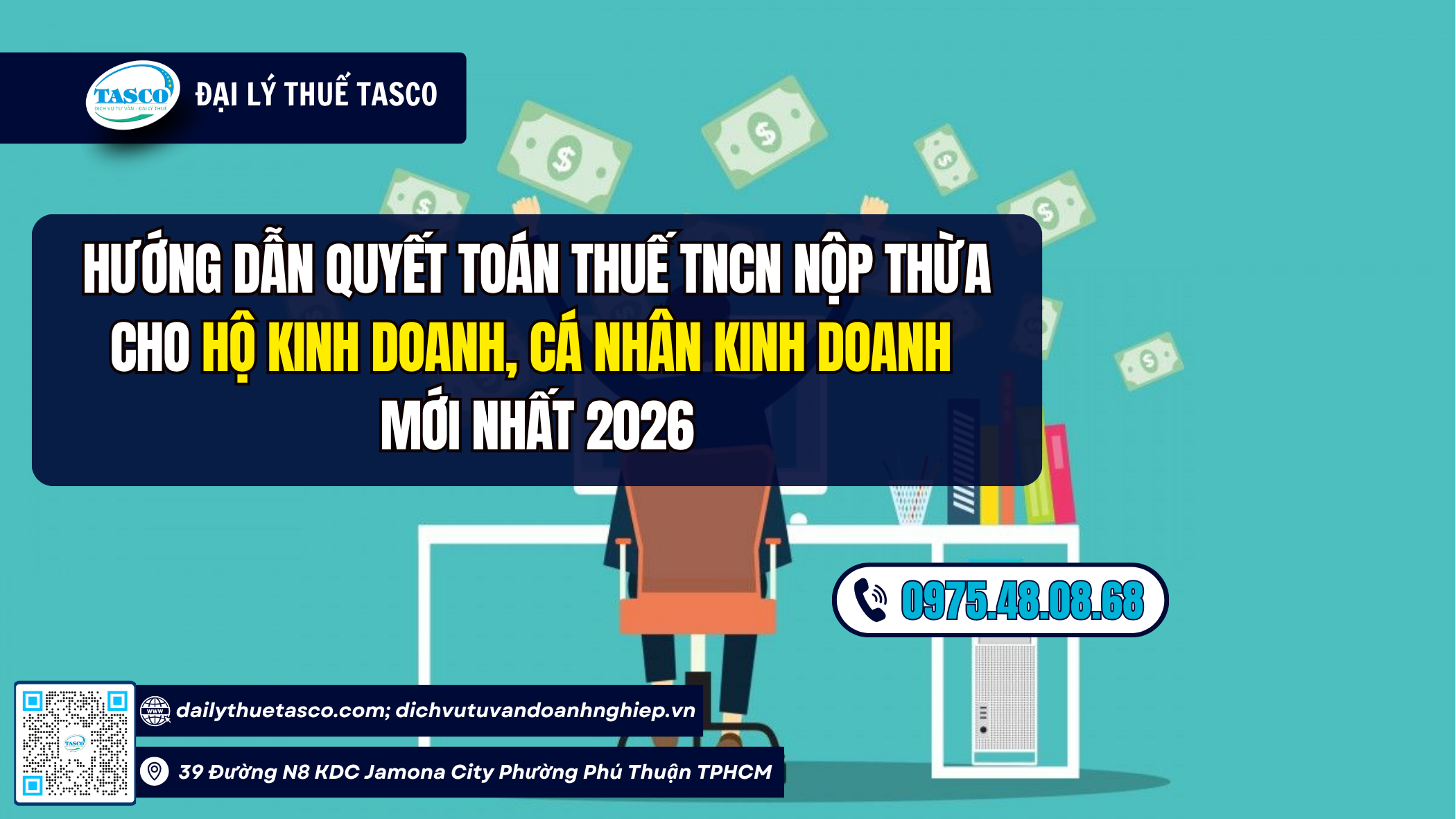 Hướng dẫn quyết toán thuế TNCN nộp thừa cho hộ kinh doanh, cá nhân kinh doanh mới nhất 2026 Hướng dẫn quyết toán thuế TNCN nộp thừa cho hộ kinh doanh, cá nhân kinh doanh mới nhất 2026