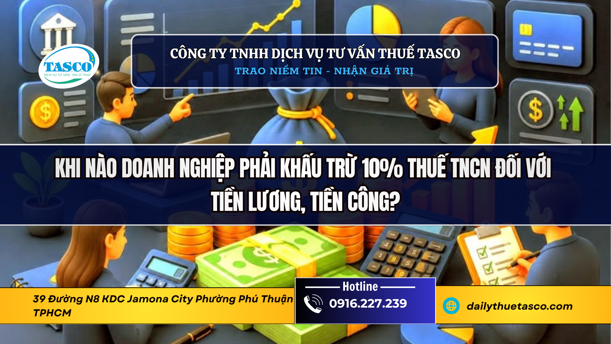 Khi nào doanh nghiệp phải khấu trừ 10% thuế TNCN đối với tiền lương, tiền công? Khi nào doanh nghiệp phải khấu trừ 10% thuế TNCN đối với tiền lương, tiền công?