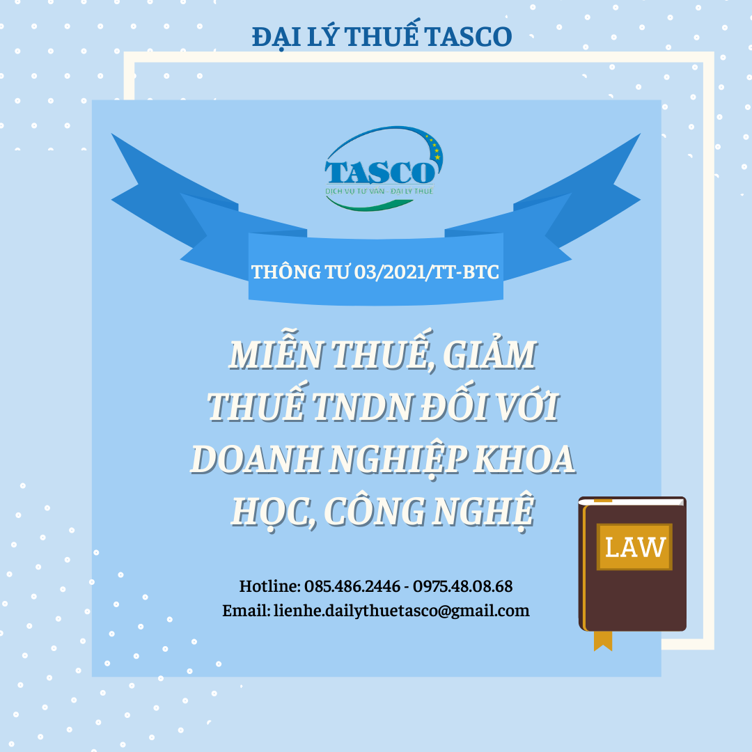 Thông tư 03/2021/TT-BTC hướng dẫn về miễn thuế, giảm thuế thu nhập doanh nghiệp đối với doanh nghiệp khoa học và công nghệ.
