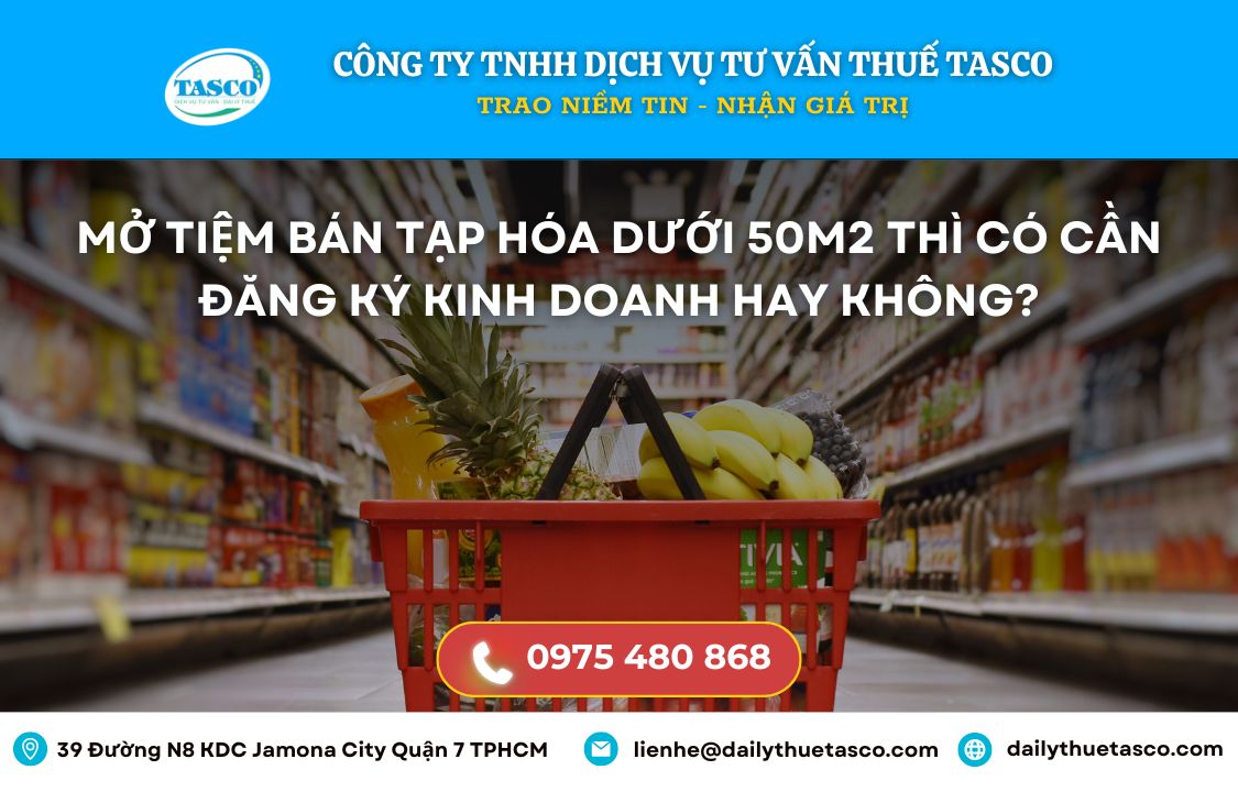 Mở tiệm bán tạp hóa dưới 50m2 thì có cần đăng ký kinh doanh không? Mở tiệm bán tạp hóa dưới 50m2 thì có cần đăng ký kinh doanh không?