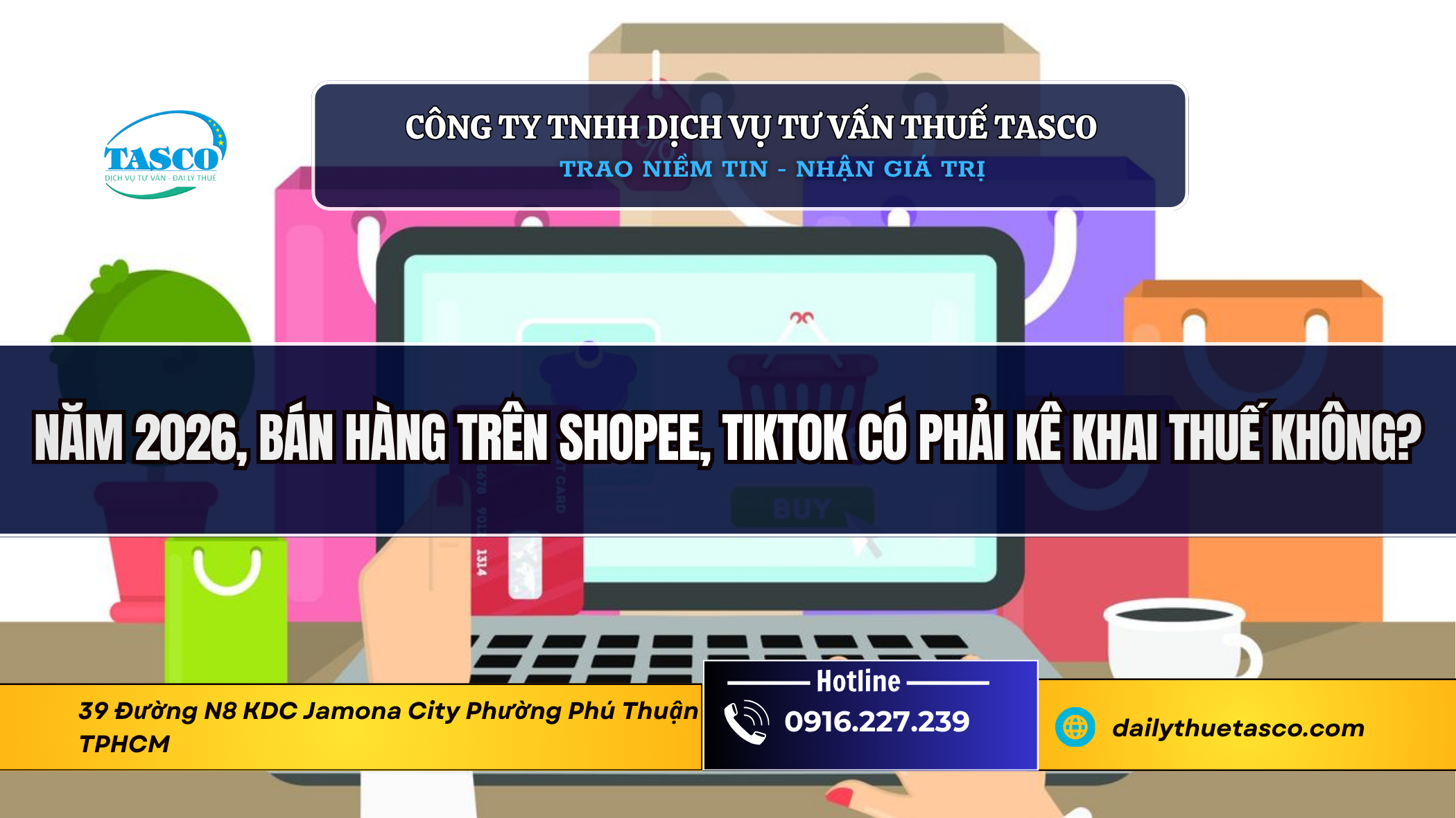 Năm 2026, bán hàng trên Shopee, TikTok có phải kê khai thuế không? Năm 2026, bán hàng trên Shopee, TikTok có phải kê khai thuế không?