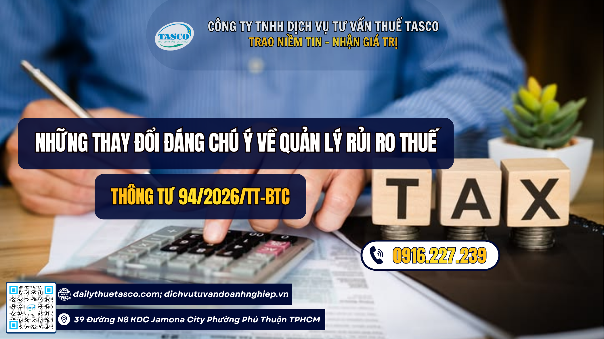 Những thay đổi đáng chú ý về quản lý rủi ro thuế theo Thông tư 94/2026/TT-BTC Những thay đổi đáng chú ý về quản lý rủi ro thuế theo Thông tư 94/2026/TT-BTC