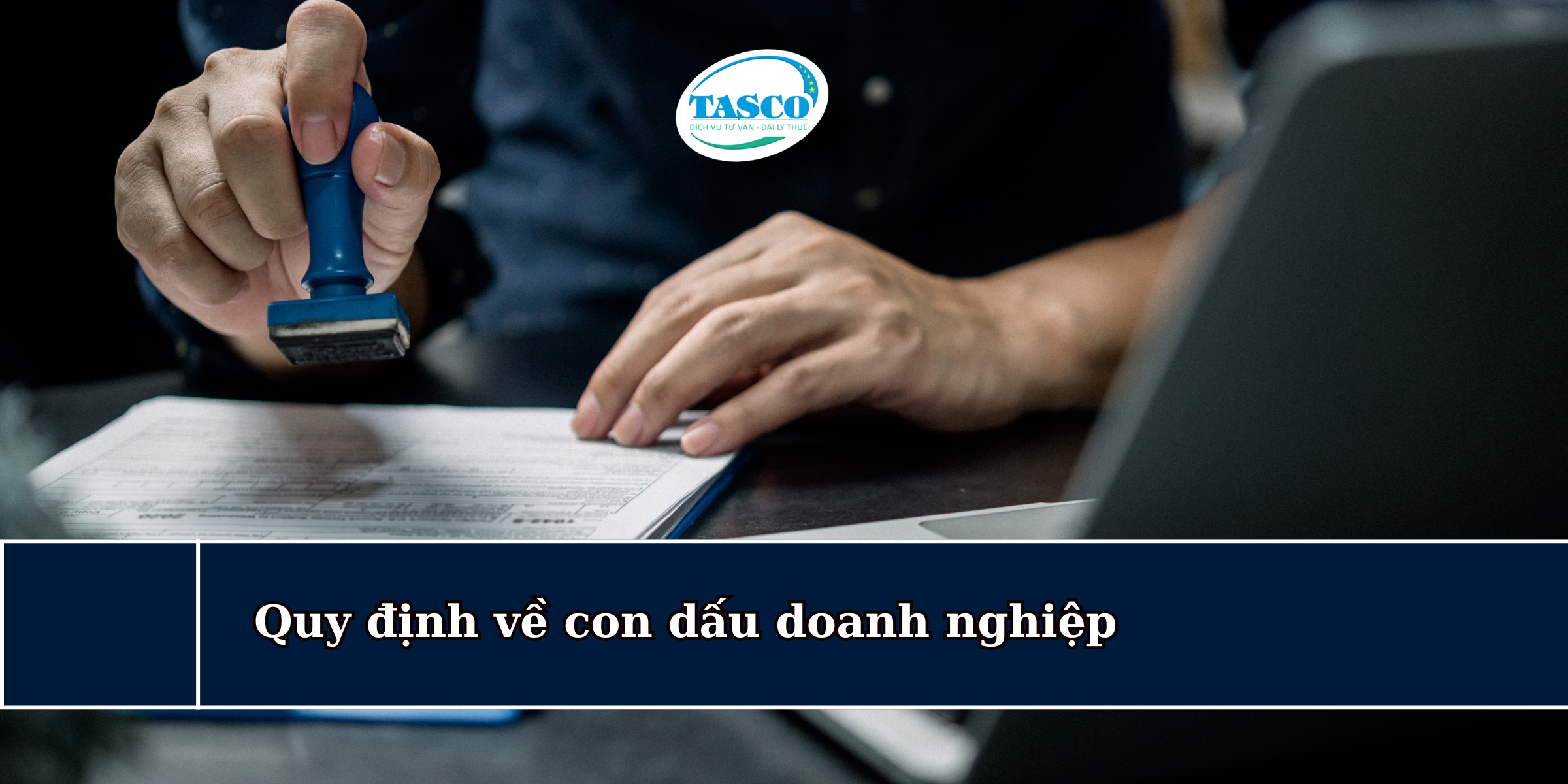 Quy định về con dấu doanh nghiệp  Quy định về con dấu doanh nghiệp
