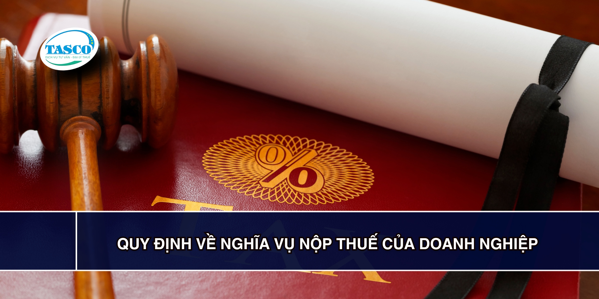 Quy định về nghĩa vụ nộp thuế của doanh nghiệp Quy định về nghĩa vụ nộp thuế của doanh nghiệp