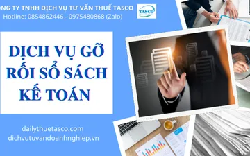 Dịch vụ gỡ rối sổ sách kế toán - Đại lý thuế TASCO
