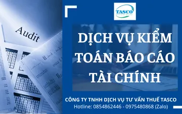 DỊCH VỤ KIỂM TOÁN BÁO CÁO TÀI CHÍNH - ĐẠI LÝ THUẾ TASCO