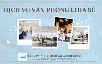 DỊCH VỤ VĂN PHÒNG CHIA SẺ - ĐẠI LÝ THUẾ TASCO