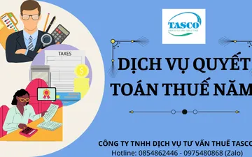 DỊCH VỤ QUYẾT TOÁN THUẾ NĂM – ĐẠI LÝ THUẾ TASCO