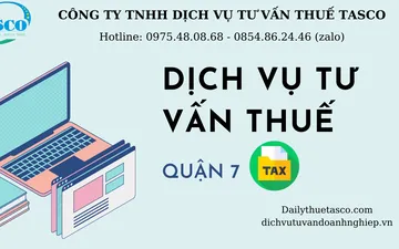 Dịch vụ tư vấn thuế tại quận 7 chuyên nghiệp - tận tâm - uy tín
