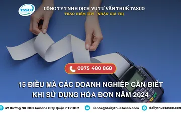 15 Điều mà các doanh nghiệp cần biết khi sử dụng hóa đơn năm 2024