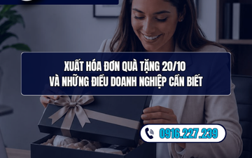 Xuất hóa đơn quà tặng 20/10 và những điều doanh nghiệp cần biết
