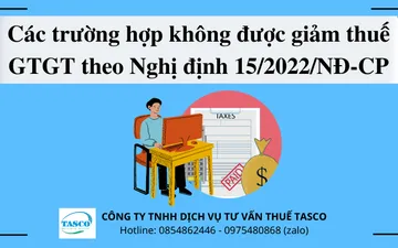 Các trường hợp không được giảm thuế GTGT theo Nghị định 15/2022/NĐ-CP