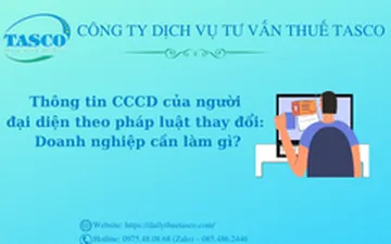 Thông tin CCCD của người đại diện theo pháp luật thay đổi: Doanh nghiệp cần làm gì?