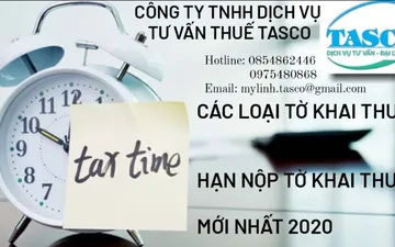 Types of tax reports payable and deadline for latest payment under the new Tax Administration Law 38/2019 / QH14 effective July 1, 2020.