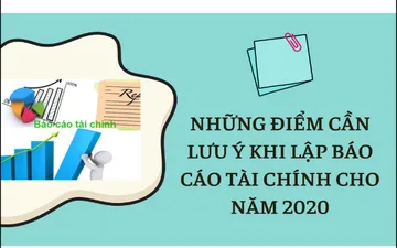 Những điểm cần lưu ý khi lập Báo cáo Tài chính cho năm 2020