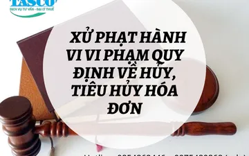 Penalties for Violation of the Regulations on Cancellation, Destruction of Invoice According to the Latest Decree of the Government